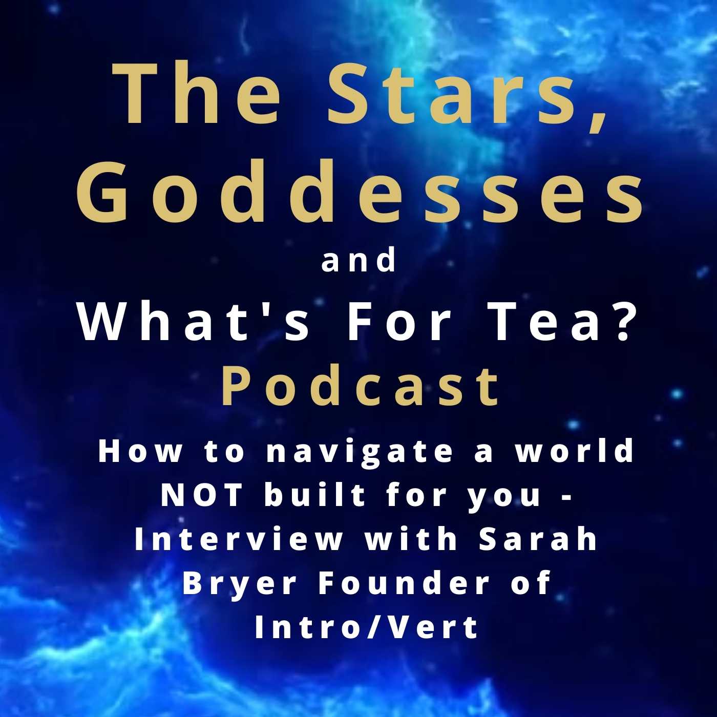 The Stars, Goddesses and What\'s for Tea?