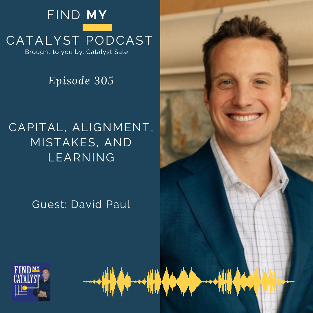 Capital, Alignment, Mistakes, and Learning - David Paul - 305