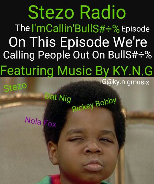 Stezo Radio-TheImCallingBullshitEpisode
