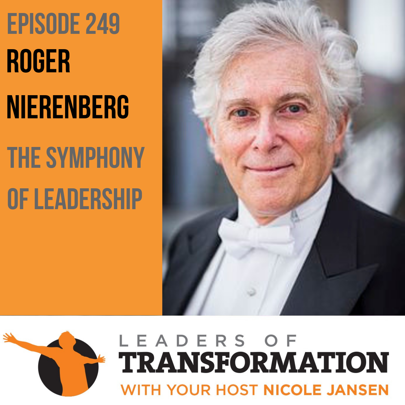 249: Roger Nierenberg: The Symphony Of Leadership