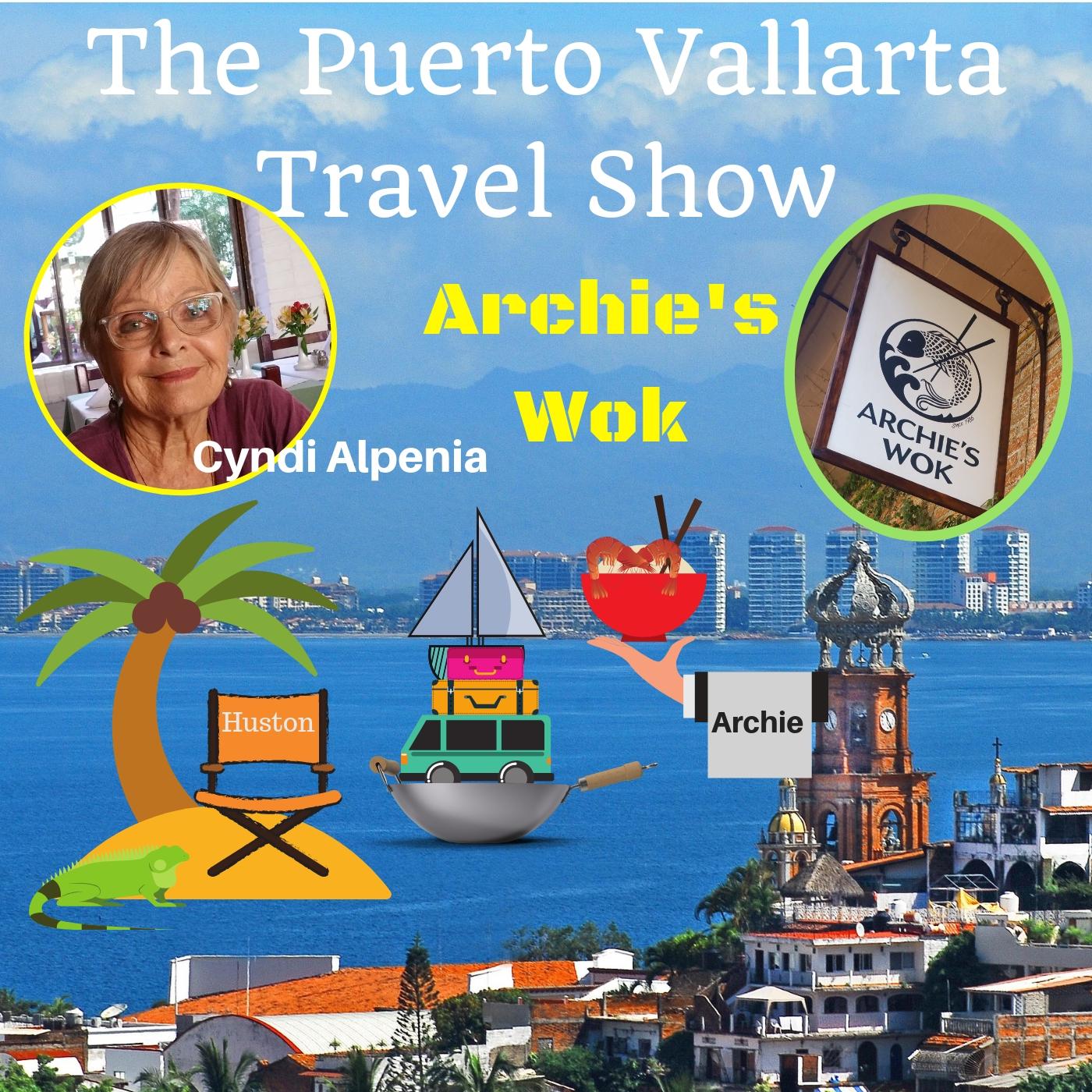 Archie's Wok in Puerto Valarta, Mexico, an Interview with Cyndi Alpenia