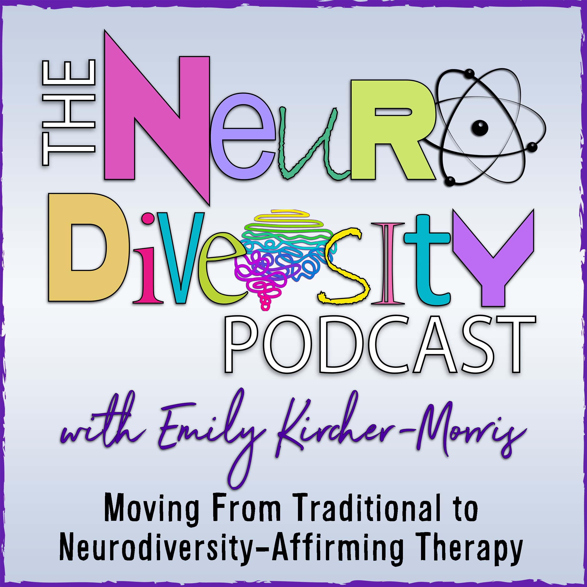 cover of episode Moving From Traditional to Neurodiversity-Affirming Therapy