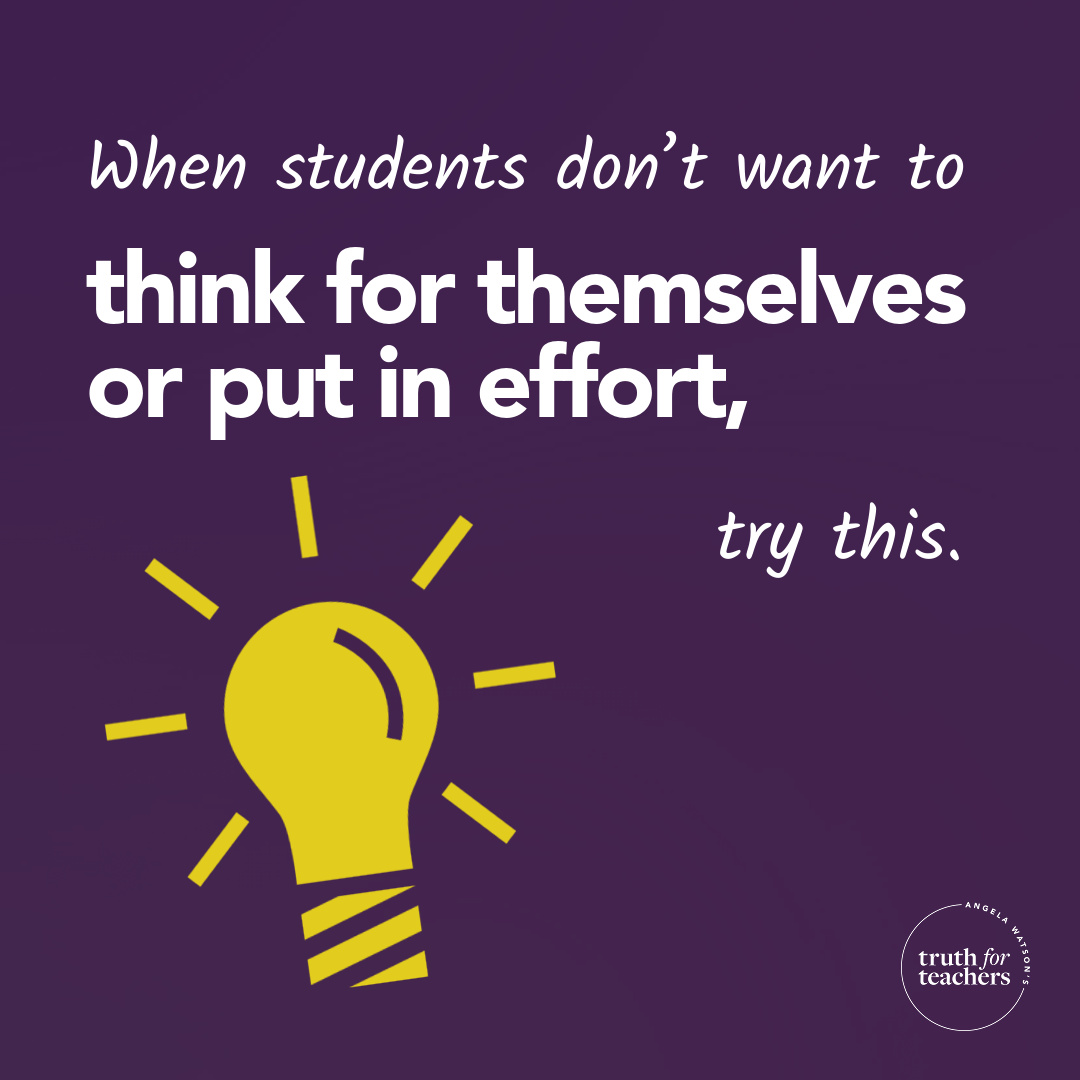 EP293 When students don’t want to think for themselves or put in effort, try this.