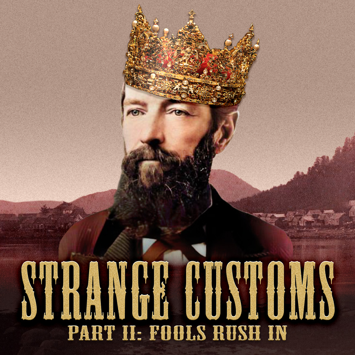 Strange Customs, Part II: Fools Rush In