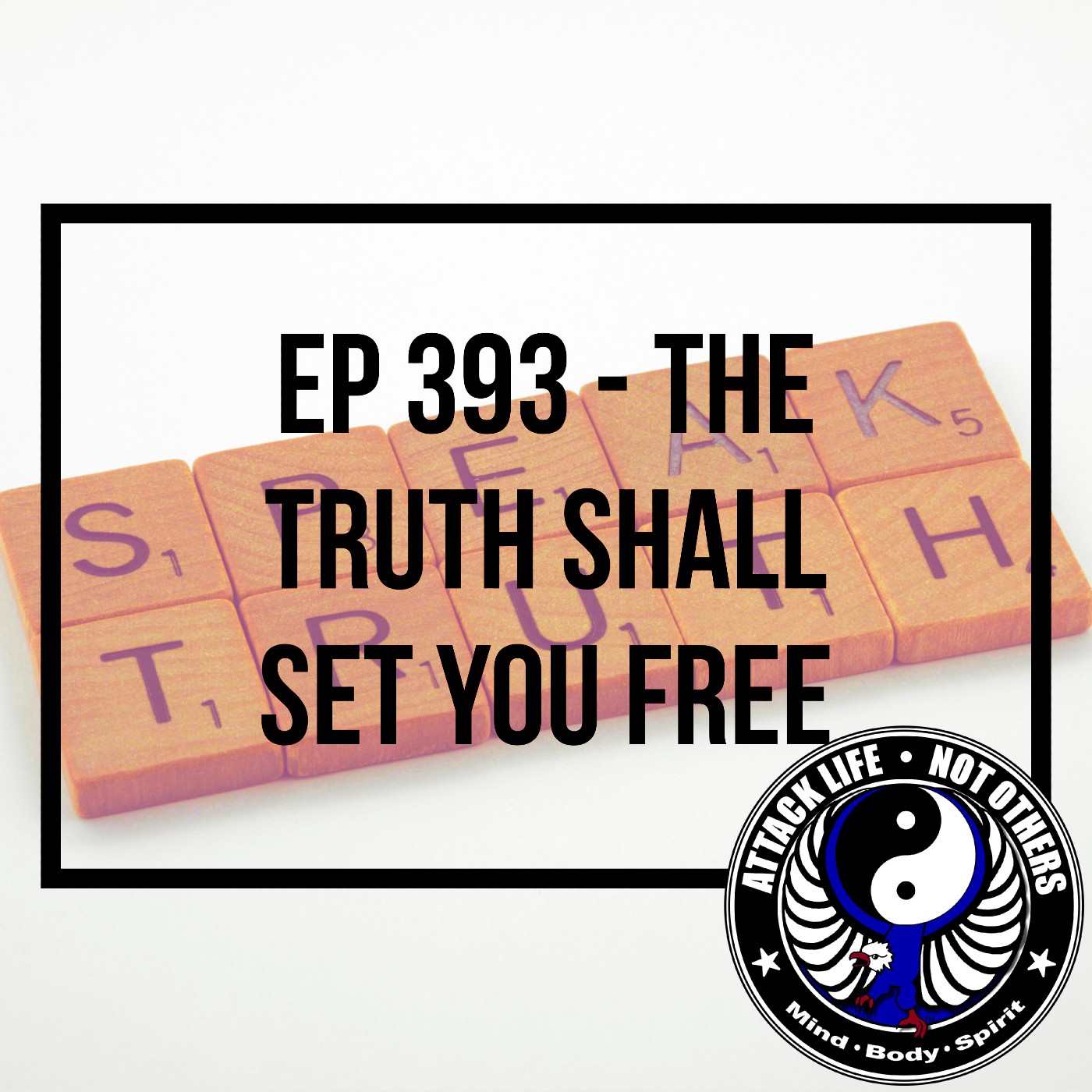 Ep 393 - The Truth Shall Set You Free