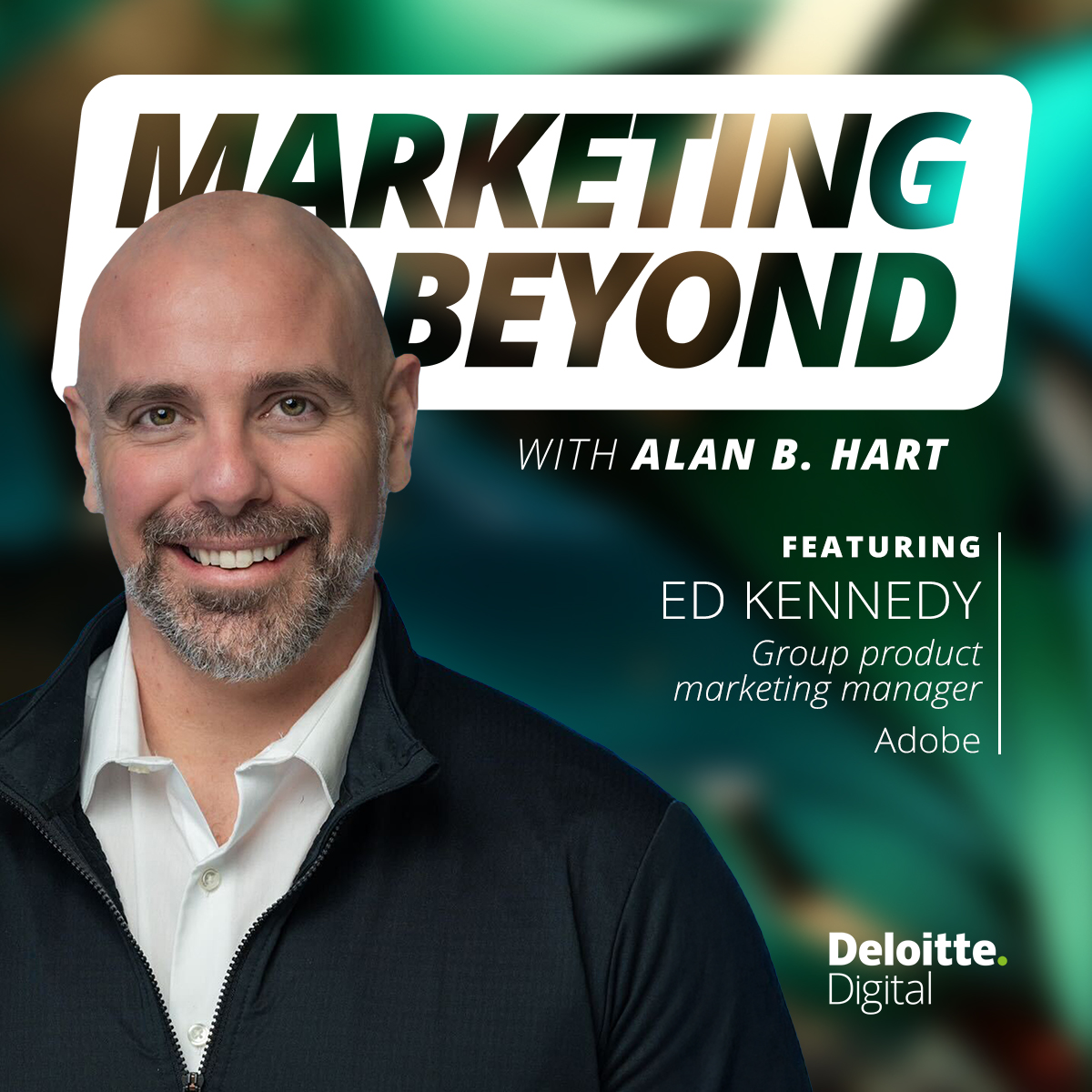 9: What’s next for performance marketing? Insights from Ed Kennedy, group product marketing manager at Adobe