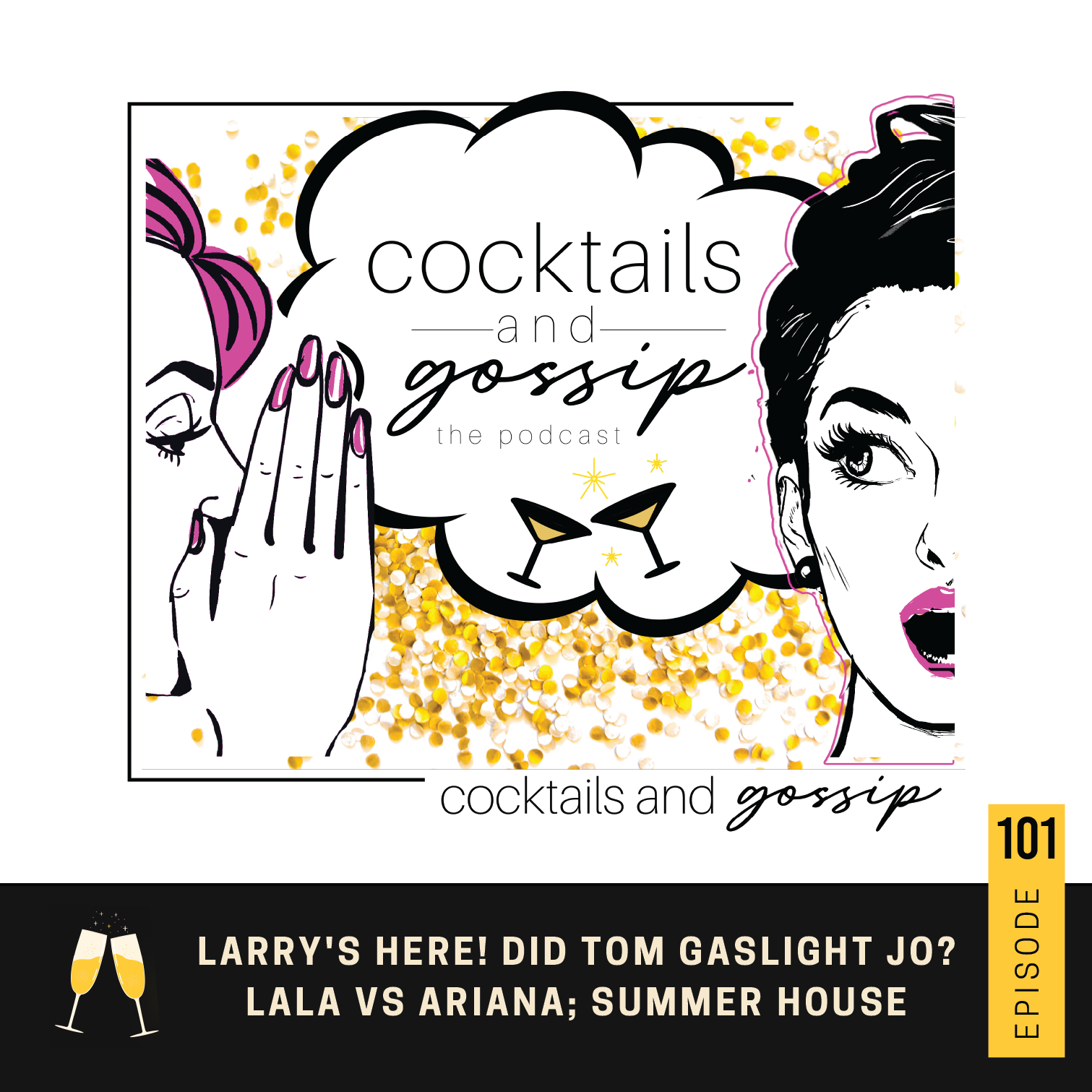 101. Larry's Here! Did Tom Gaslight Jo? Lala vs Ariana; Summer House