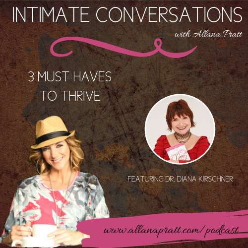 Dr. Diana Kirschner, 3 Must Haves to Thrive
