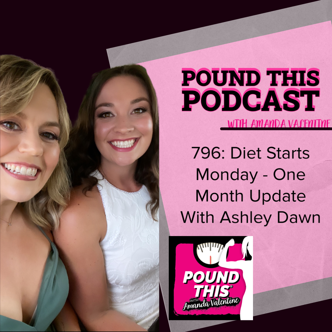 796: Diet Starts Monday - One Month Update With Ashley Dawn