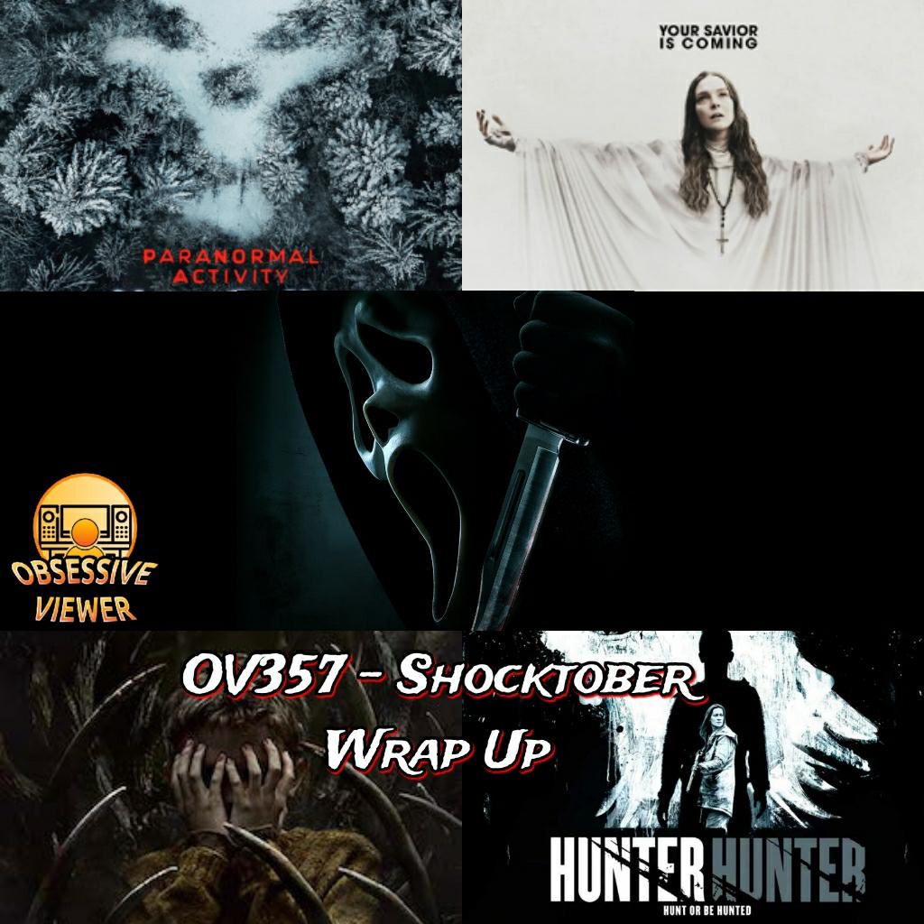 OV357 - Shocktober 2021 Wrap Up - Hunter Hunter, Paranormal Activity Next of Kin, Antlers, Halloween Kills, Saint Maud, and Scream (2022) Trailer