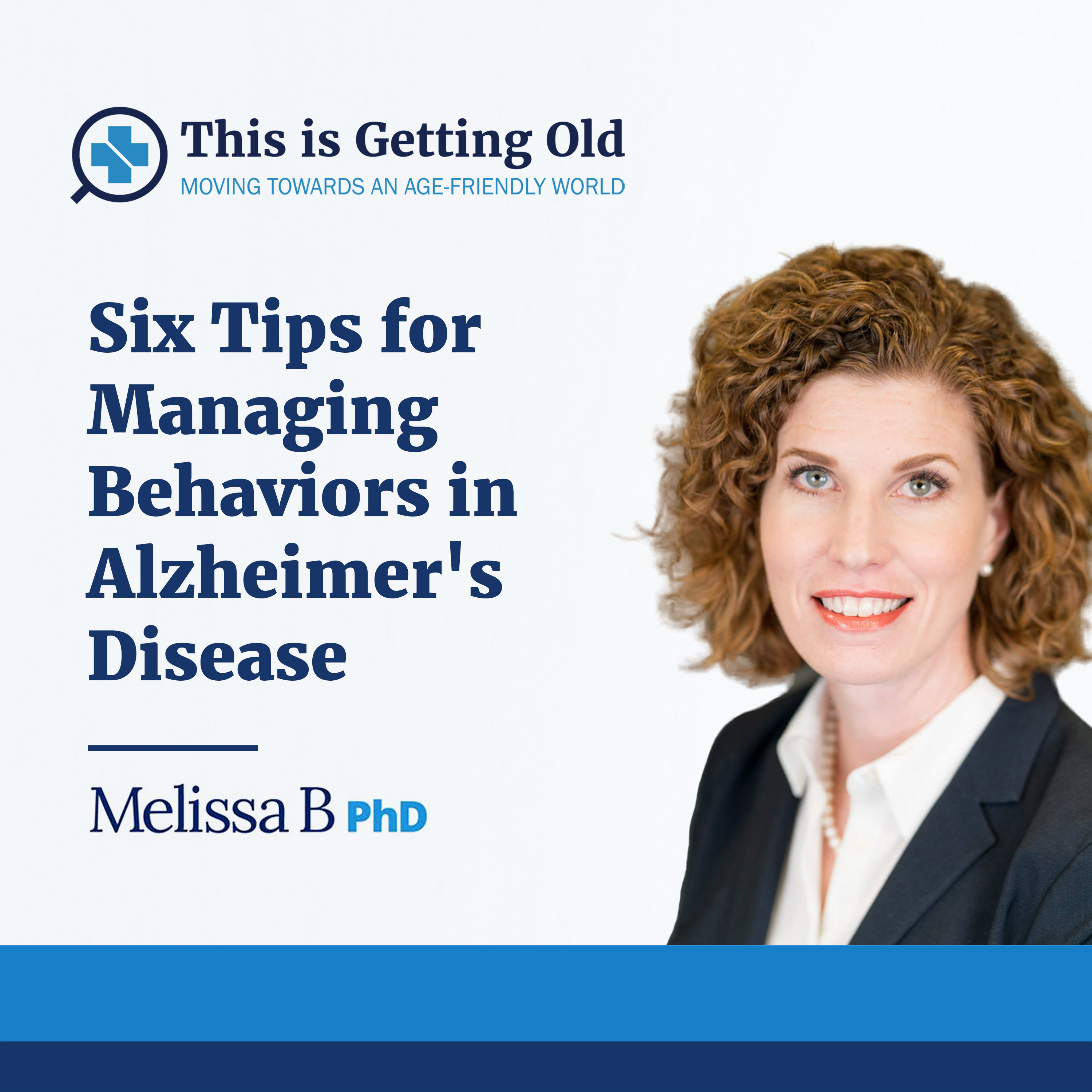 This Is Getting Old: Moving Towards an Age-Friendly World Podcast with Dr. MELISSA BATCHELOR