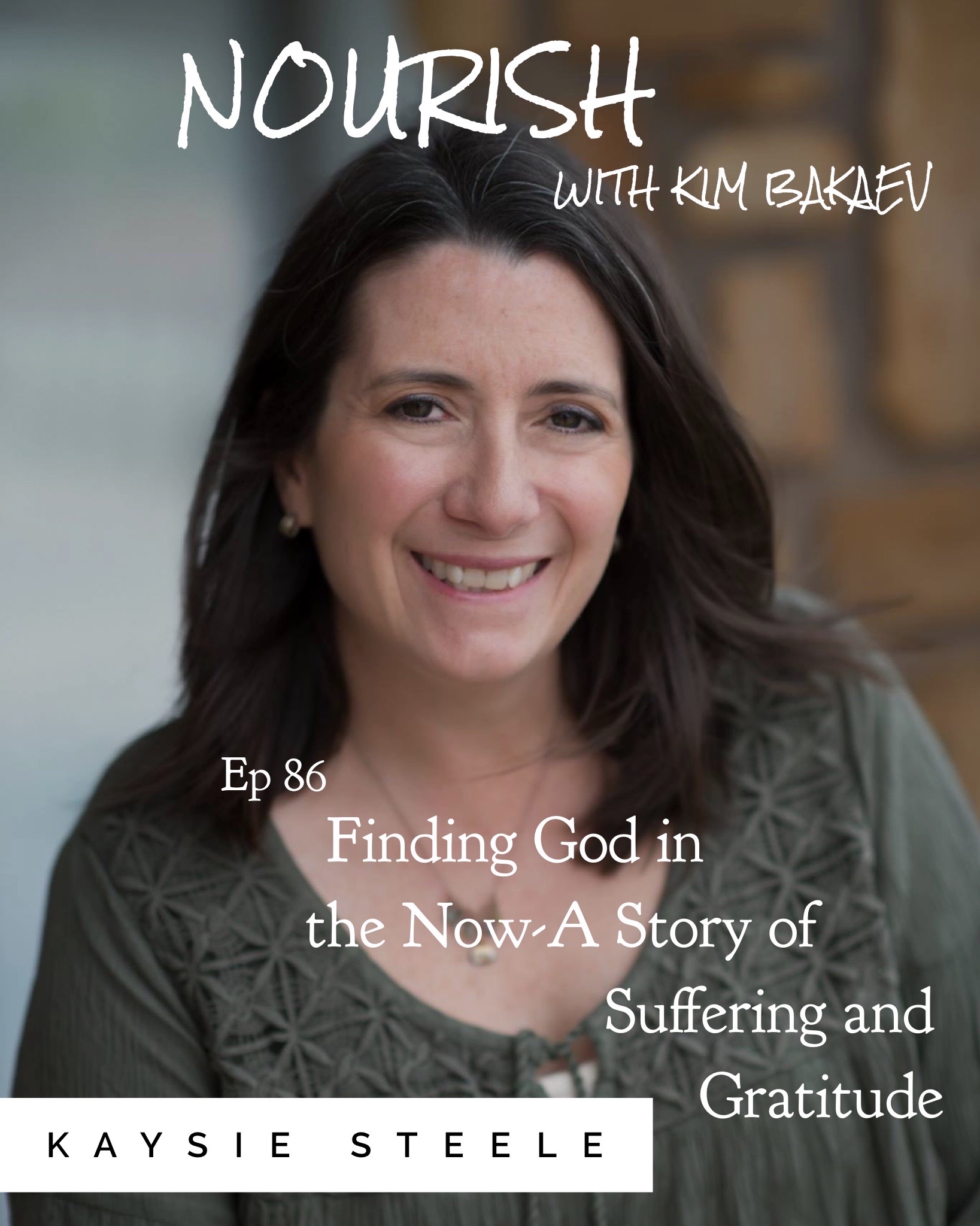 NOURISH Podcast with Kim Bakaev