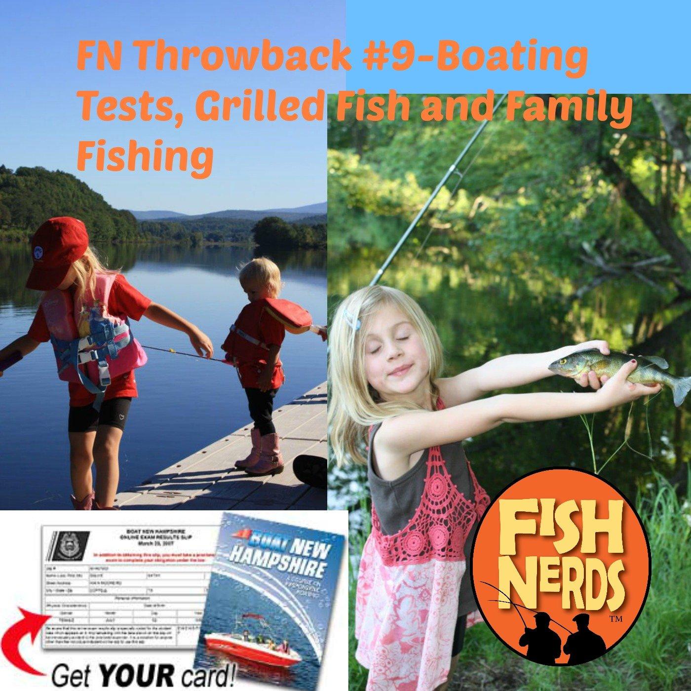 FN Throwback #9-Boating Tests, Grilled Fish and Stump the Fish Nerds