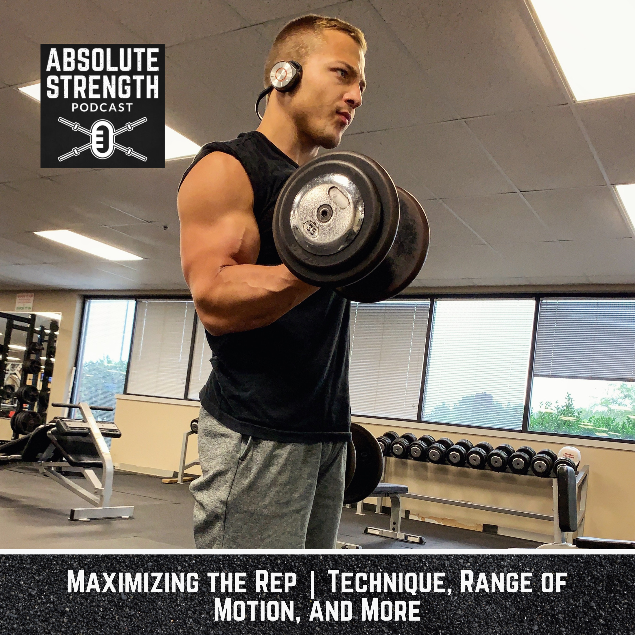 Maximizing the Rep | Technique, Range of Motion, and More