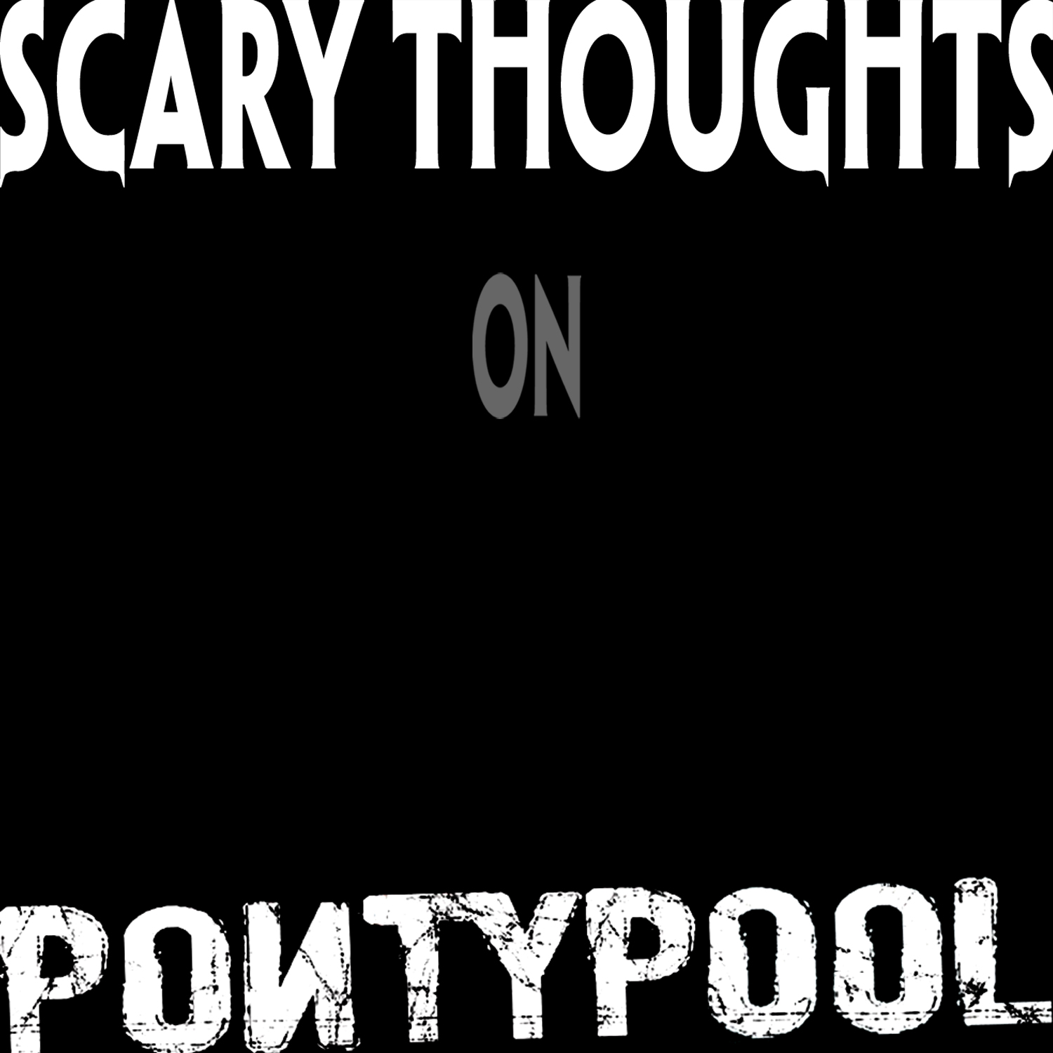 Scary Thoughts
