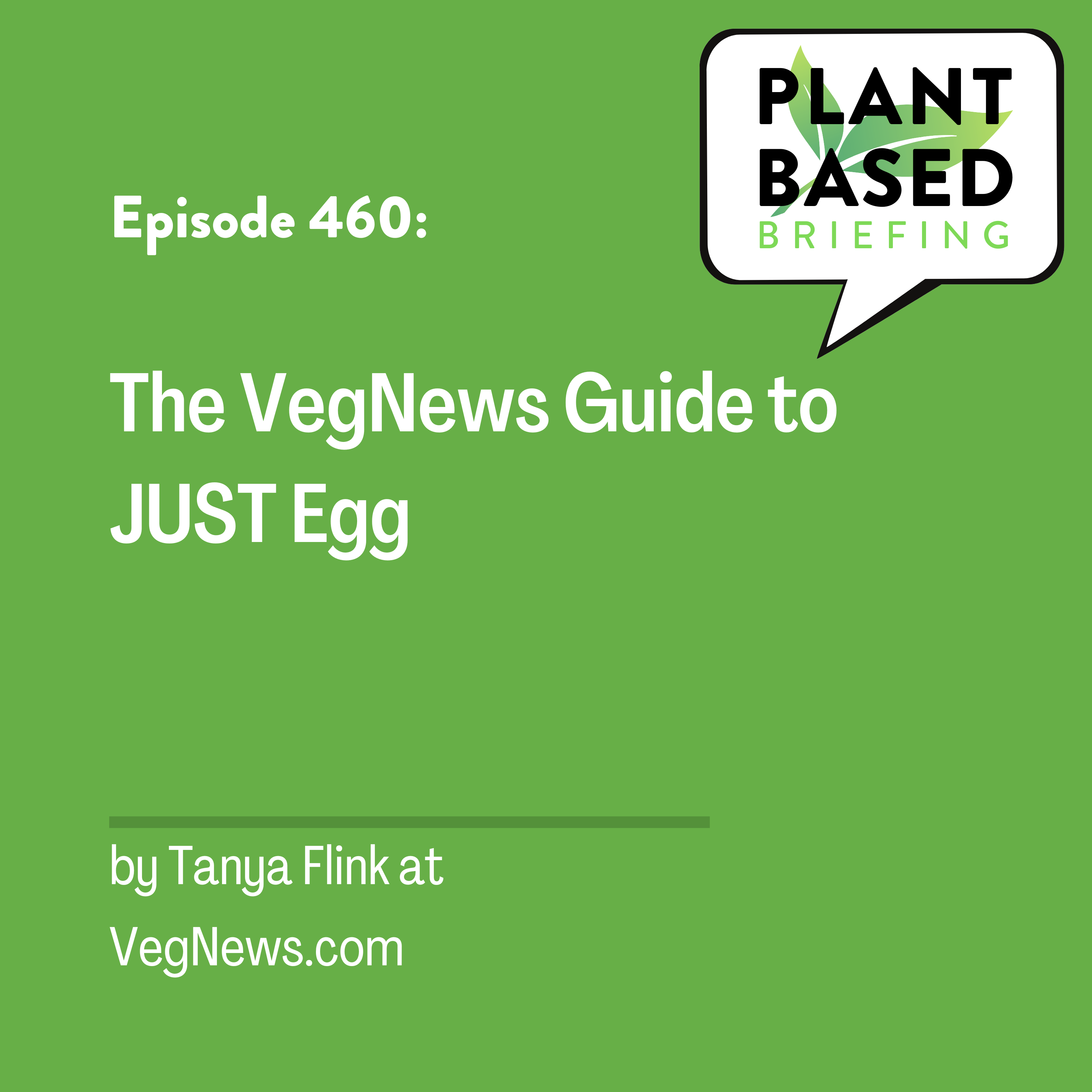 460: The VegNews Guide to JUST Egg by Tanya Flink at VegNews.com