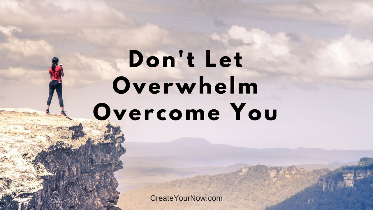 1108 Don't Let Overwhelm Overcome You!