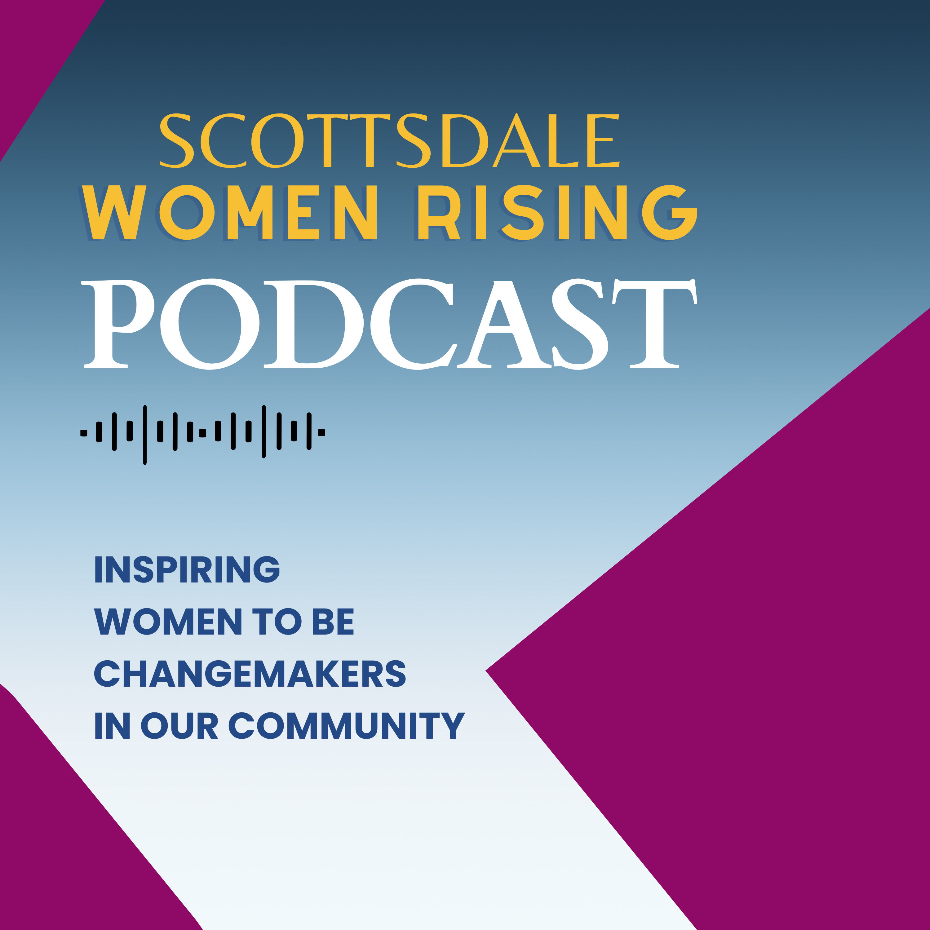 Scottsdale Women Rising Podcast