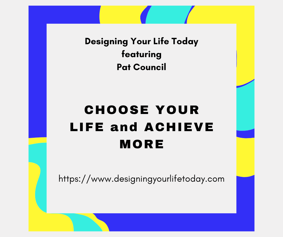 Choose Your Life and Achieve More