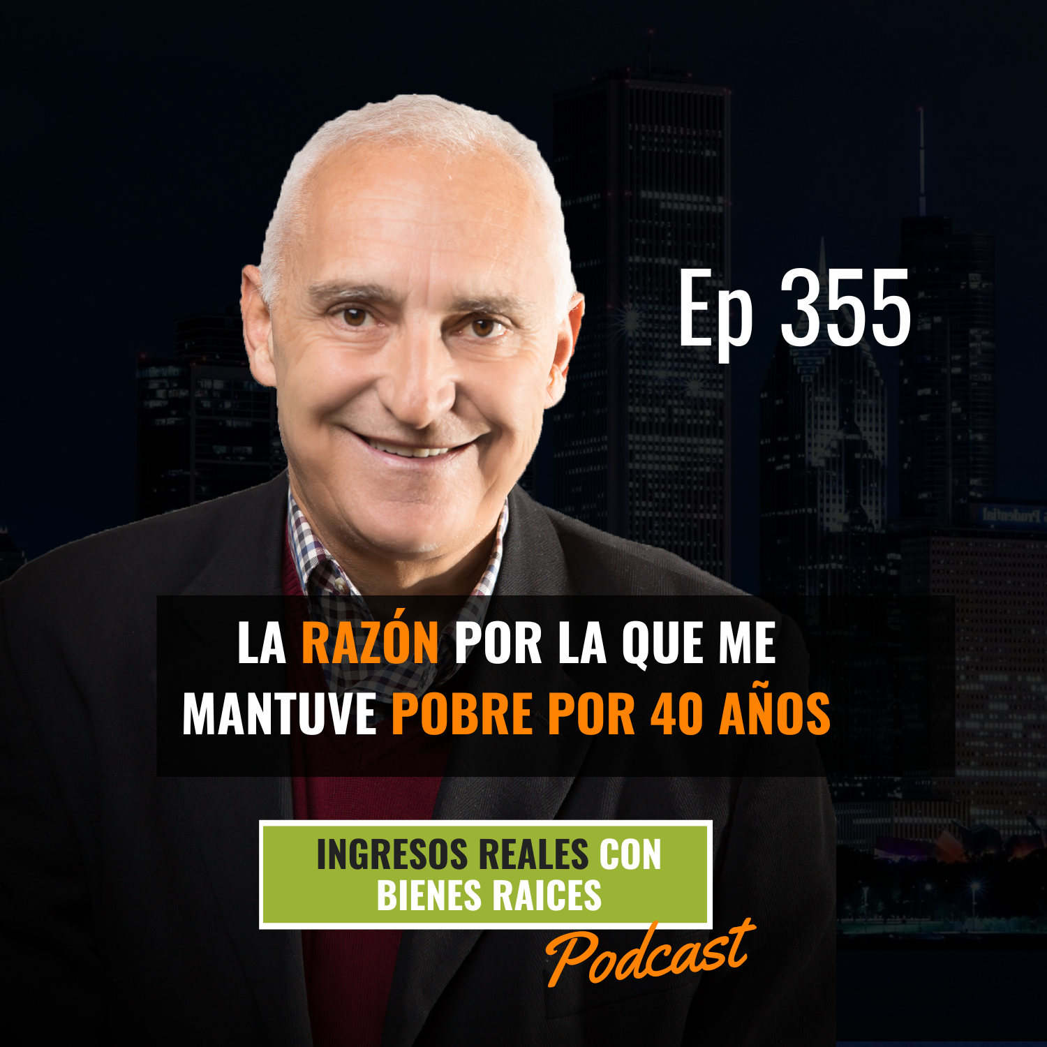 E355--La Razón por la que Me Mantuve Pobre por 40 Años
