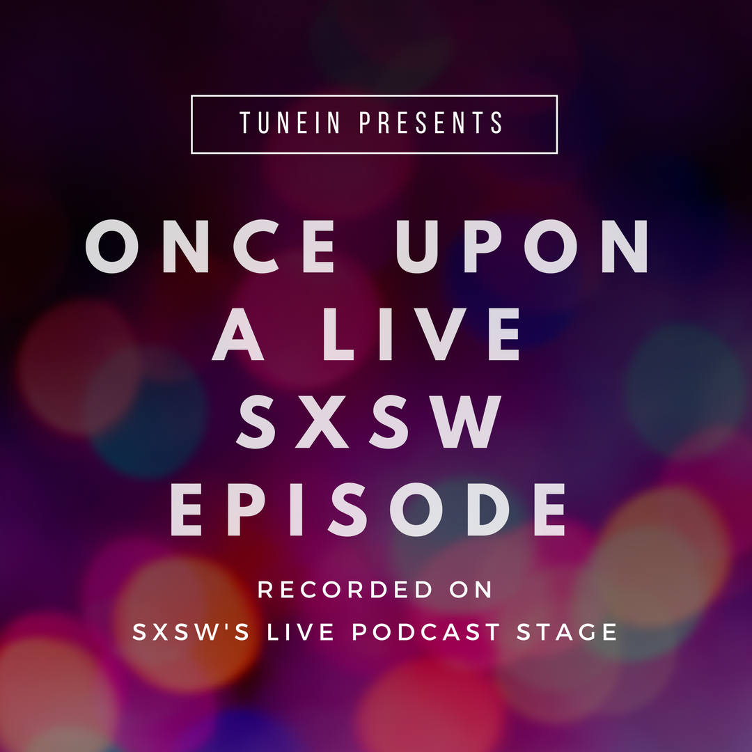 Once Upon A Live SXSW Episode (Recorded Live On SXSW's Live Podcast Stage) (Re-Release)
