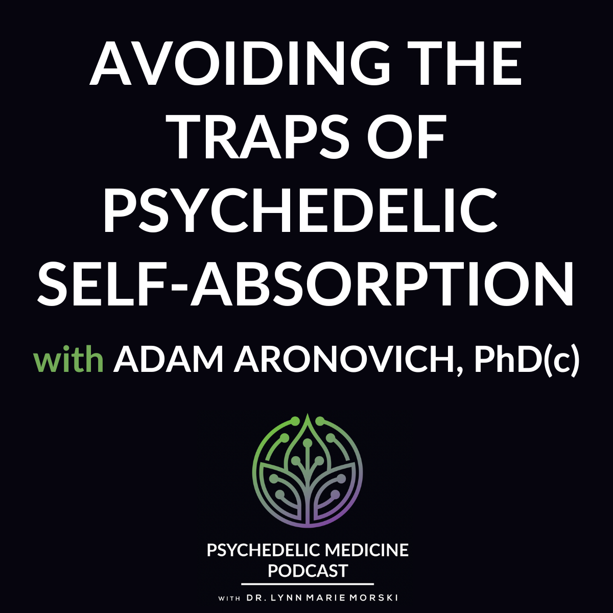 Psychedelic Medicine Podcast with Dr. Lynn Marie Morski