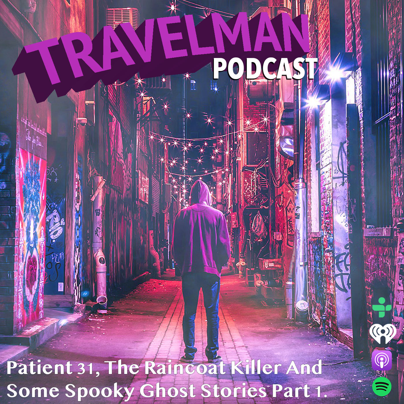 PATIENT 31, THE RAINCOAT KILLER AND SOME SPOOKY GHOST STORIES PART 1.