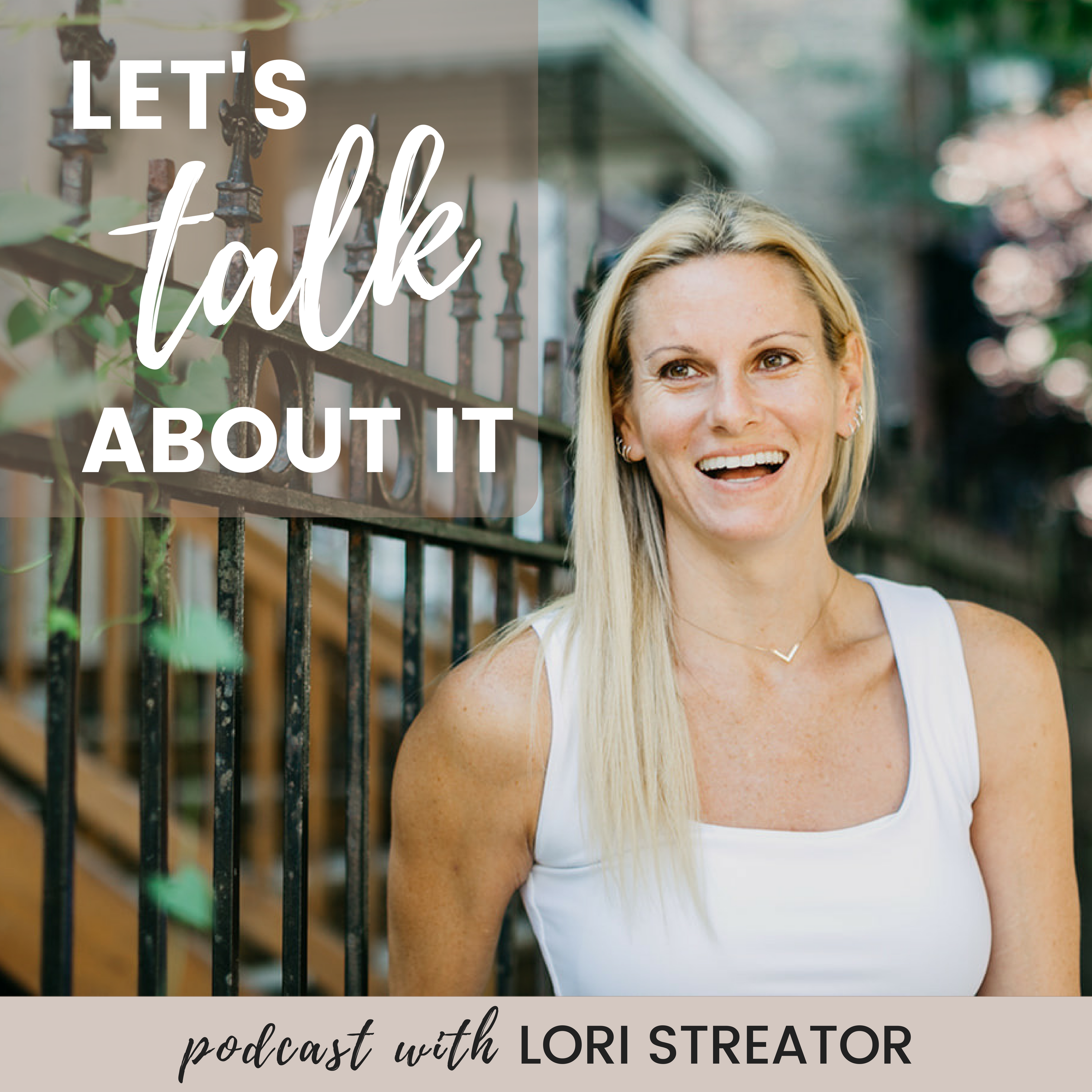 Let\'s Talk About It with Lori Streator
