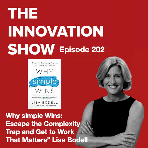 WHY simple WINS: Escape the Complexity Trap and Get to Work That Matters with Lisa Bodell
