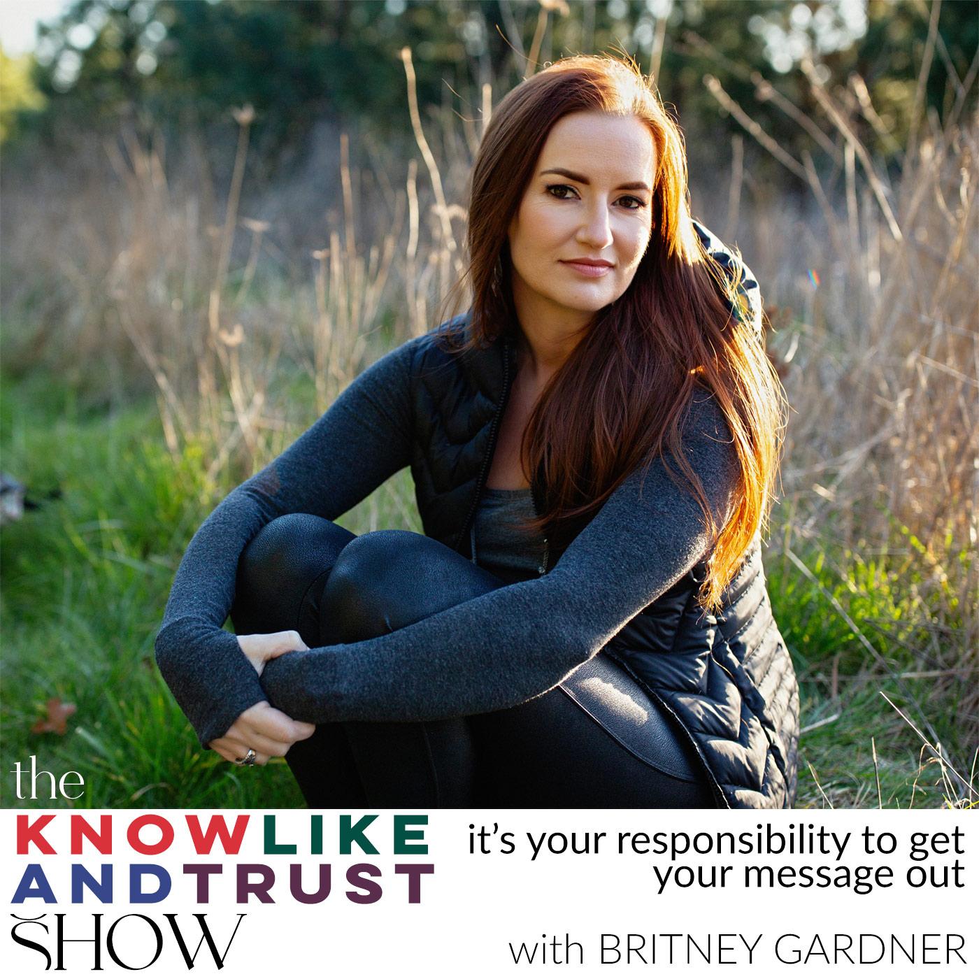 The Know Like & Trust Show with Britney Gardner