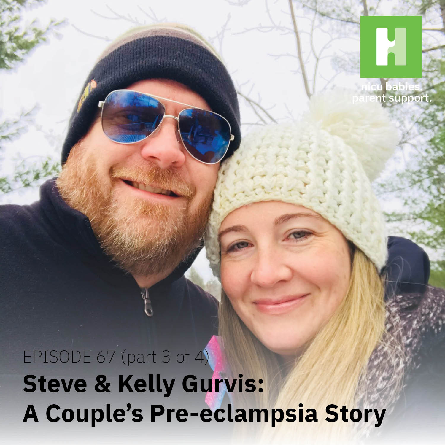 Episode 67: Pre-eclampsia: One couple’s story of grief, guilt and healing (pt 3) ft. Steve & Kelly Gurvis