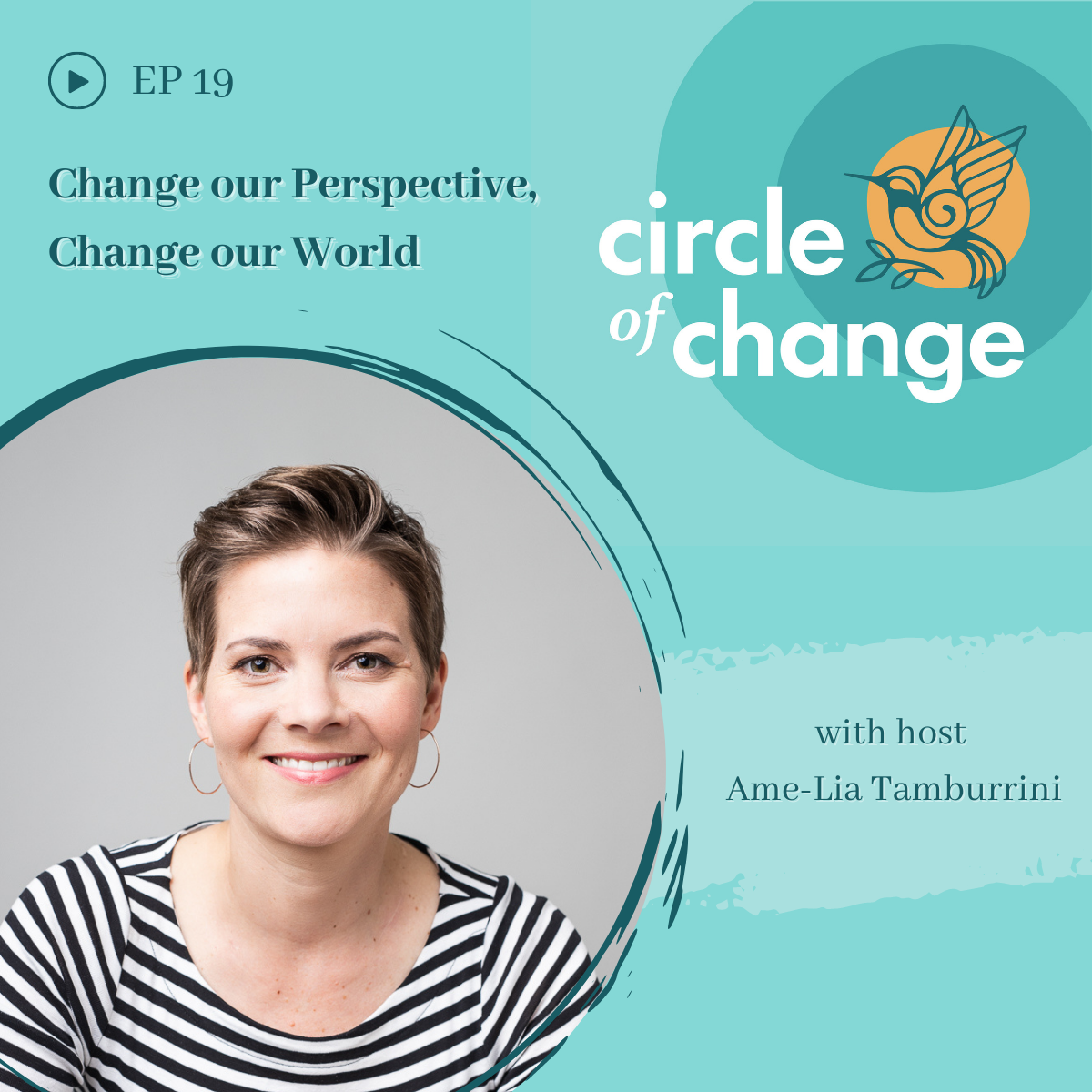 Change Your Perspective, Change Your World - EP 19