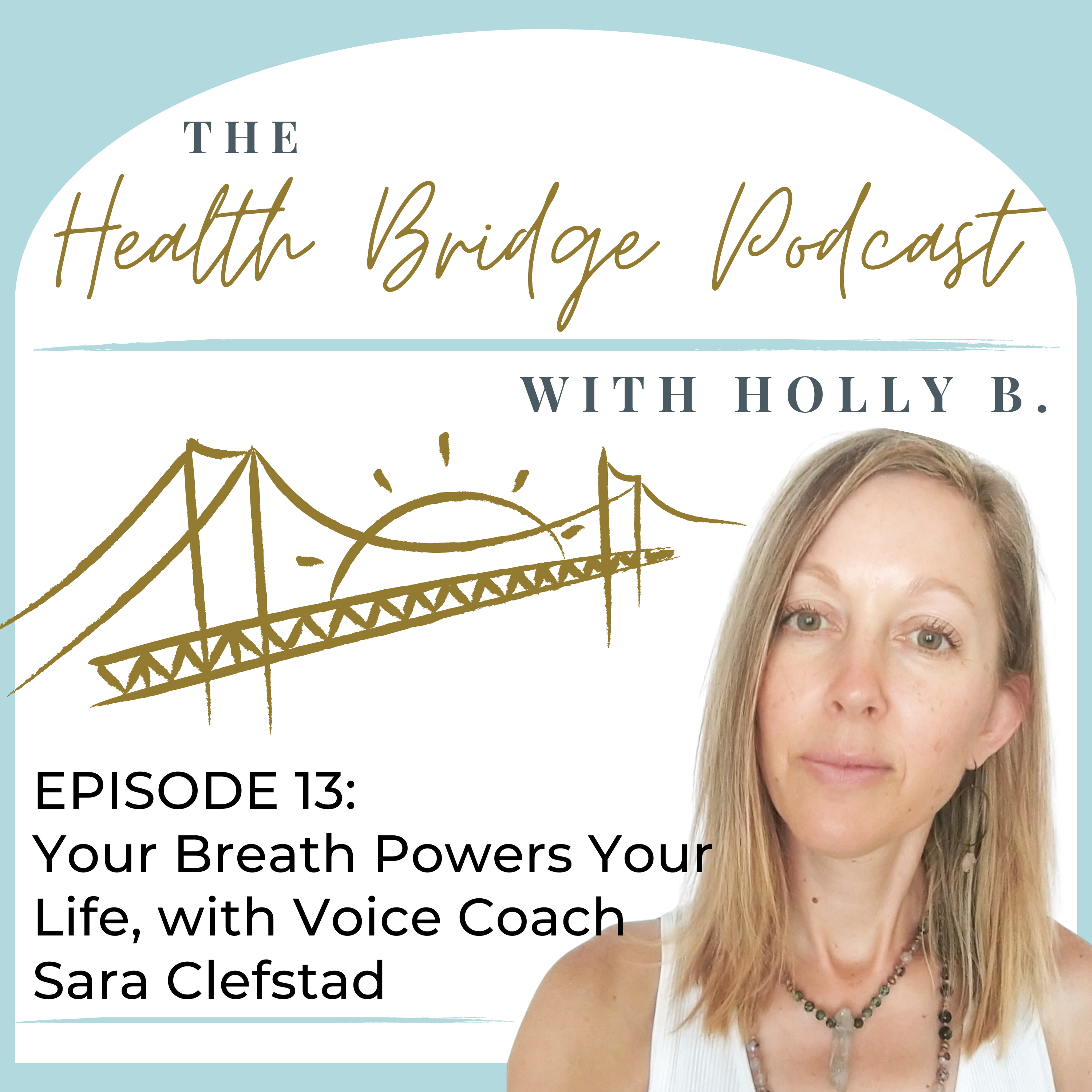 The Health Bridge Podcast with Holly B.