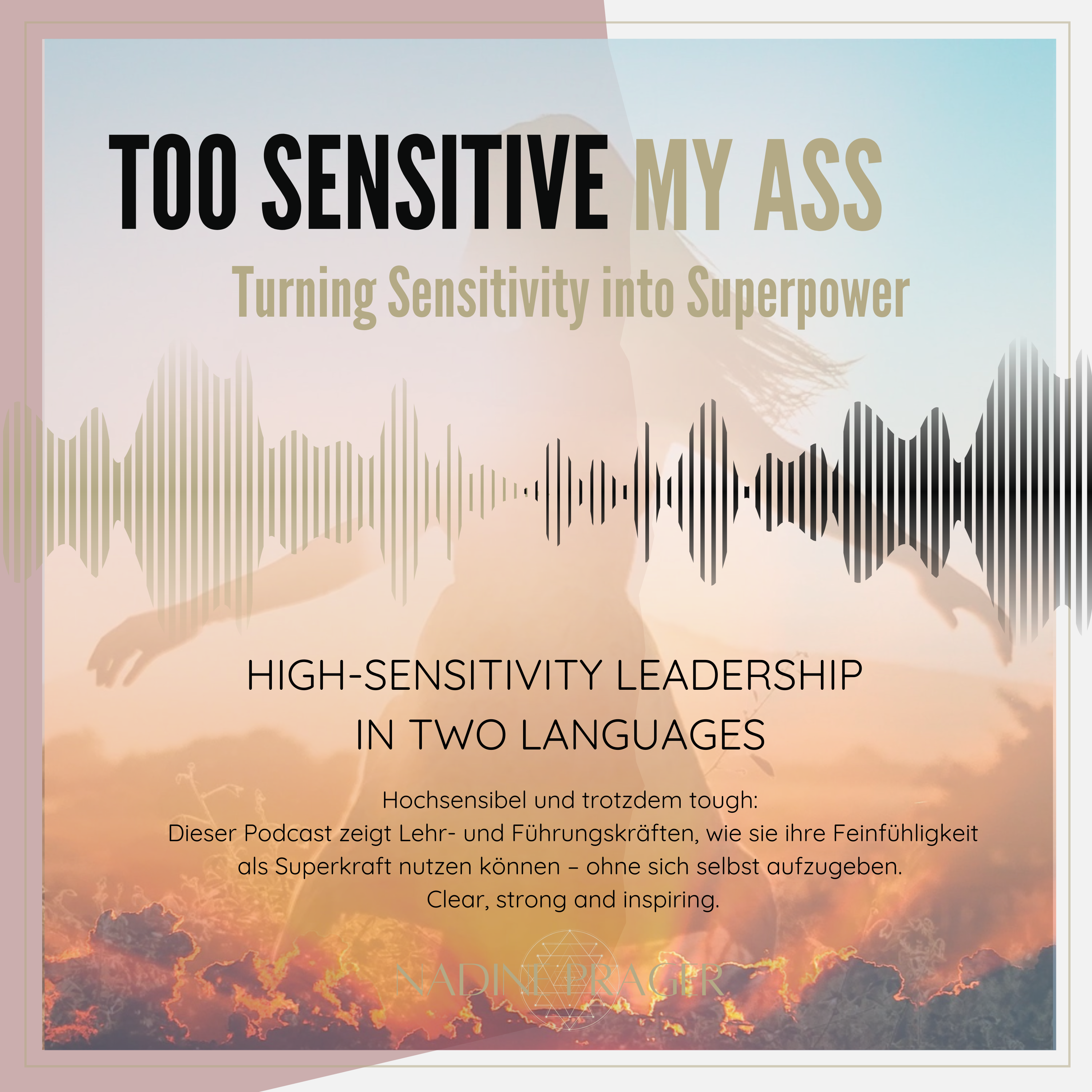 TOO SENSITIVE MY ASS - Turning Sensitivity into Superpower