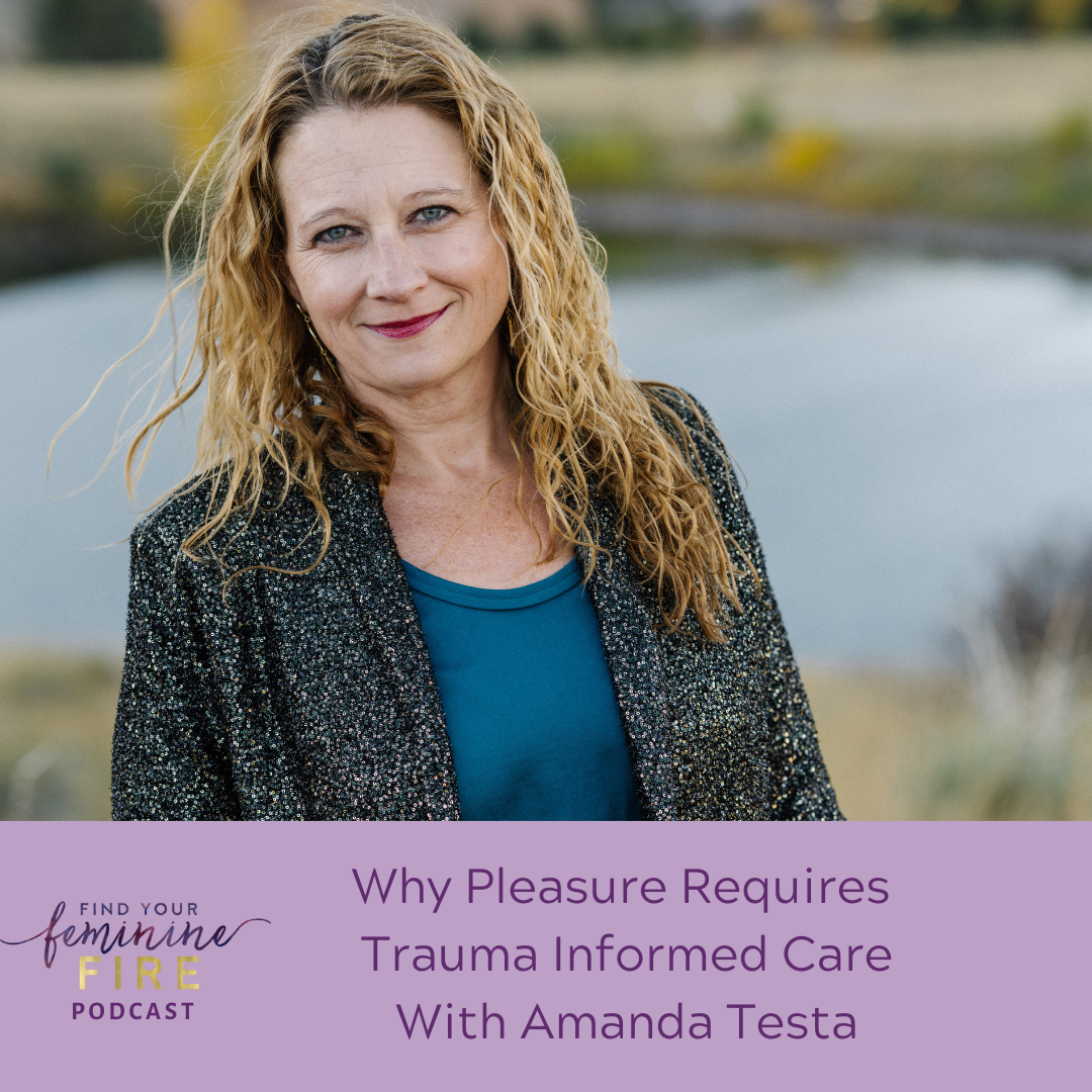 cover of episode Why Pleasure Needs Trauma Informed Care with Amanda Testa