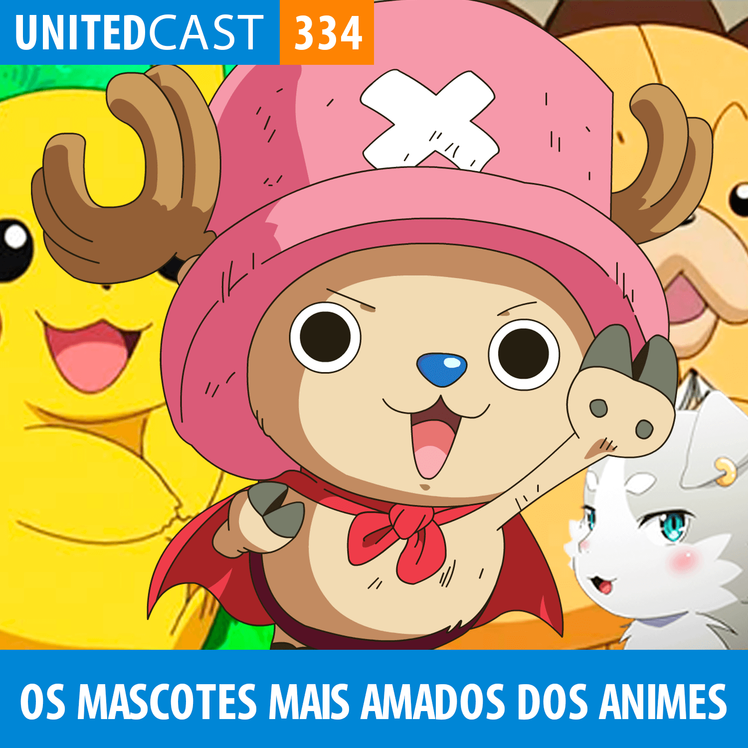 UNITEDcast #334 - Os Mascotes Mais Amados dos Animes