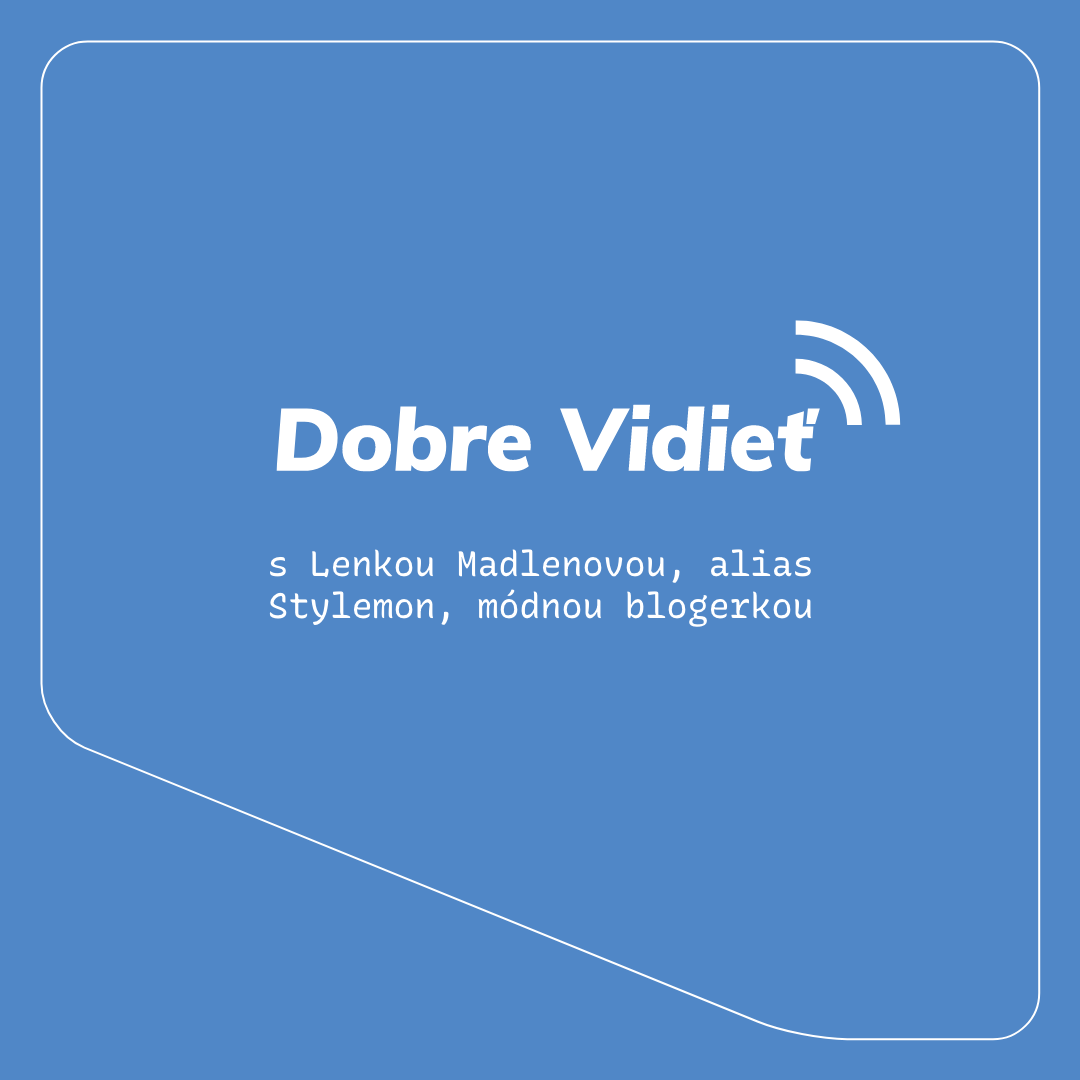 DOBRE VIDIEŤ