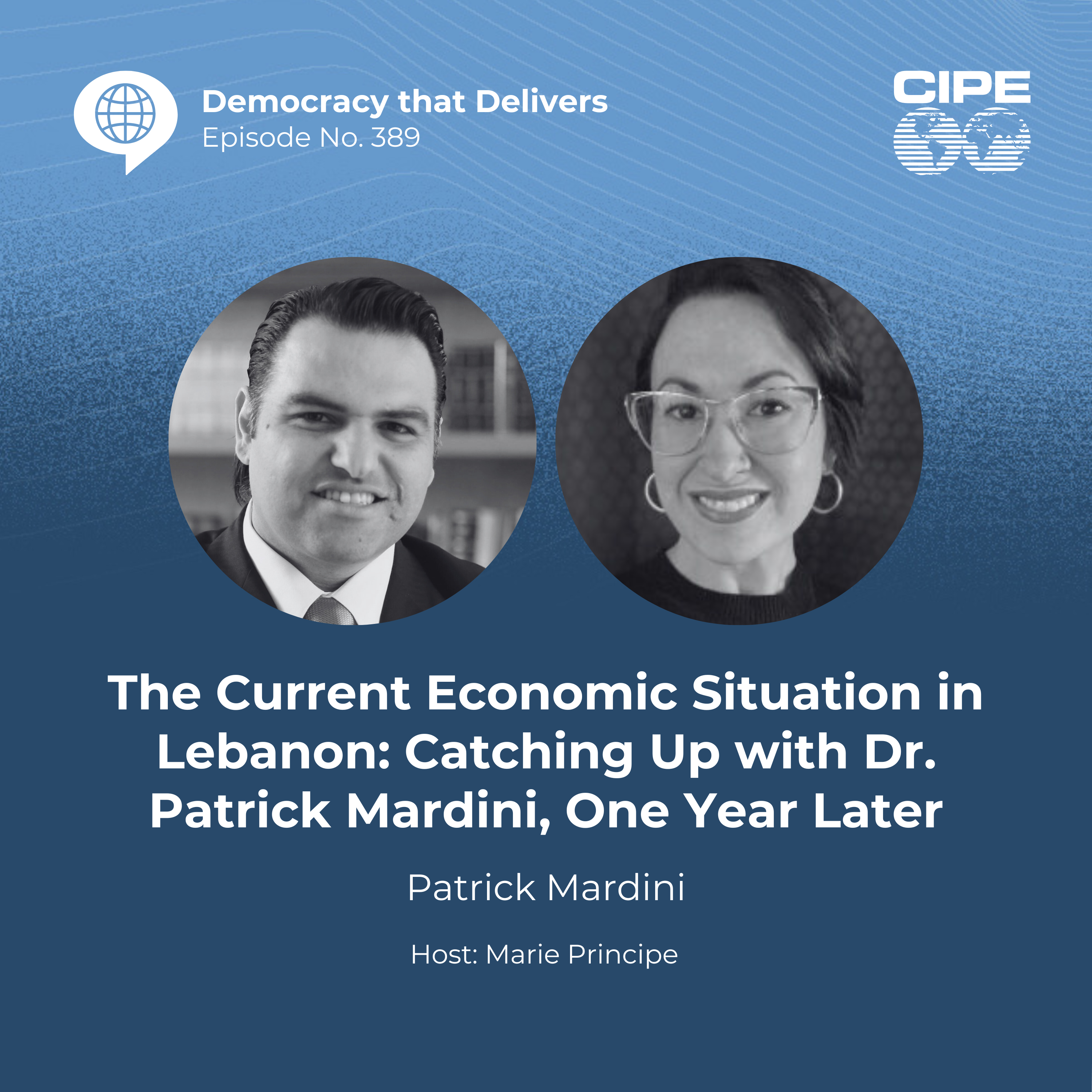 389: The Current Economic Situation in Lebanon: Catching Up with Dr. Patrick Mardini, One Year Later