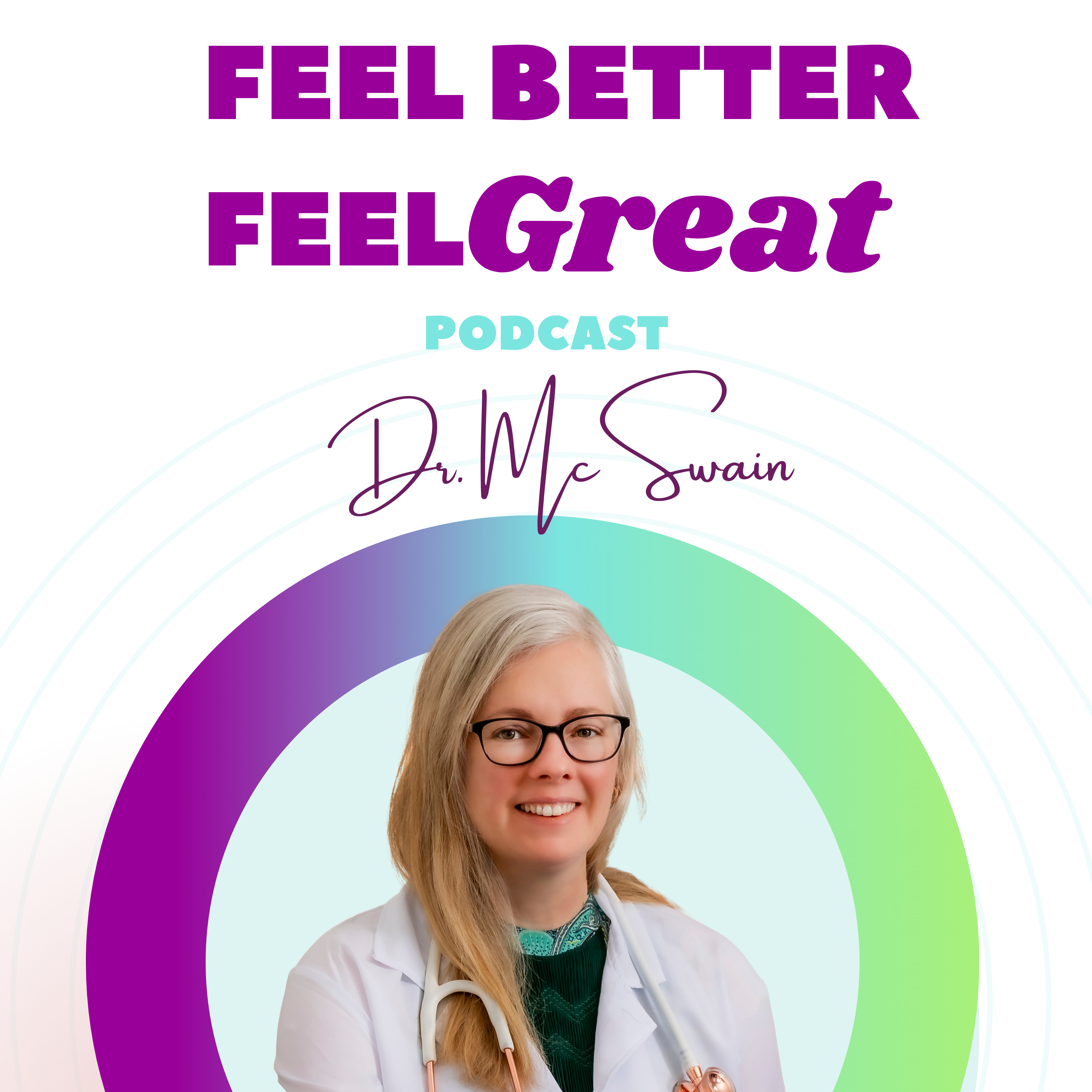 Feel Better, Feel Great Podcast