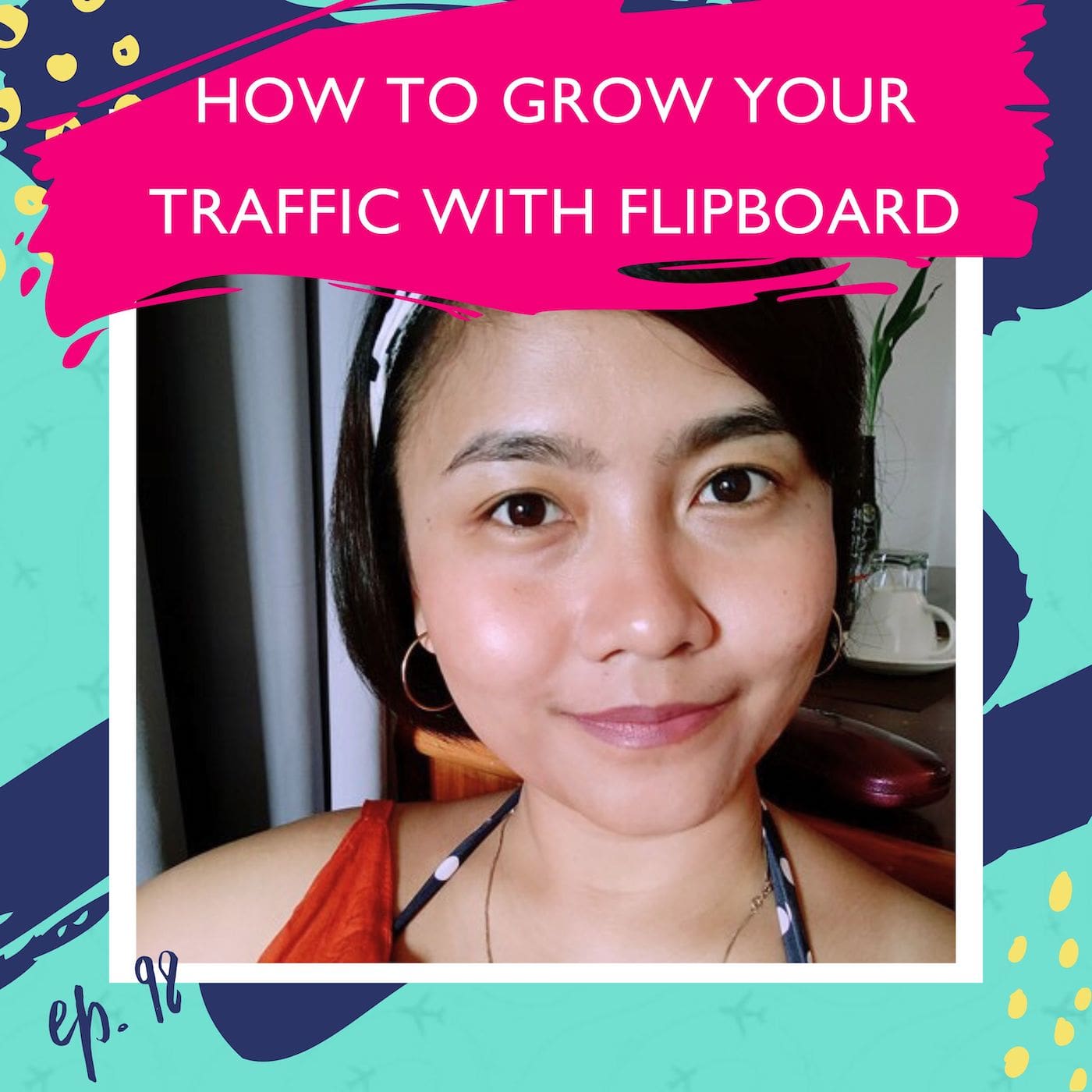 How To Grow Your Flipboard Traffic Simply & Effectively with Marya Sutimi [Ep.98]