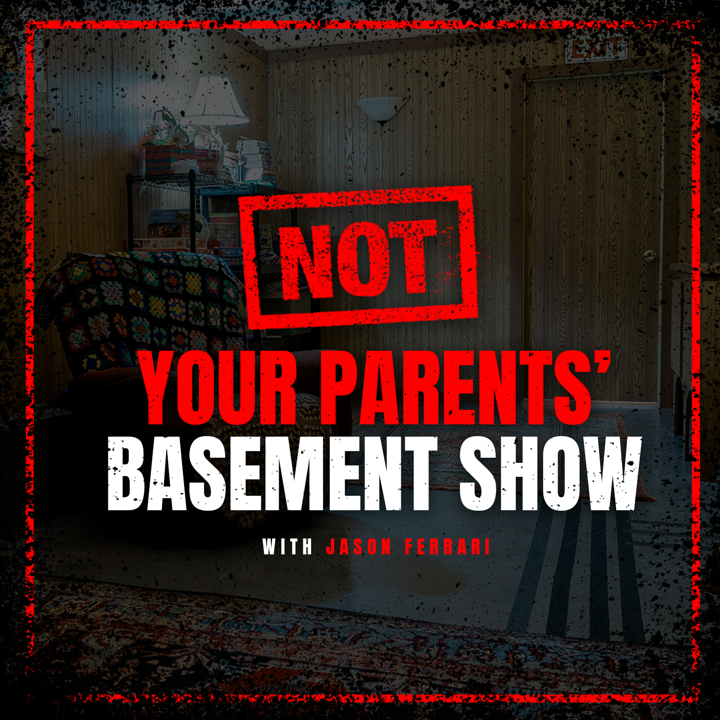 Not Your Parents\' Basement Show with Jason Ferrari