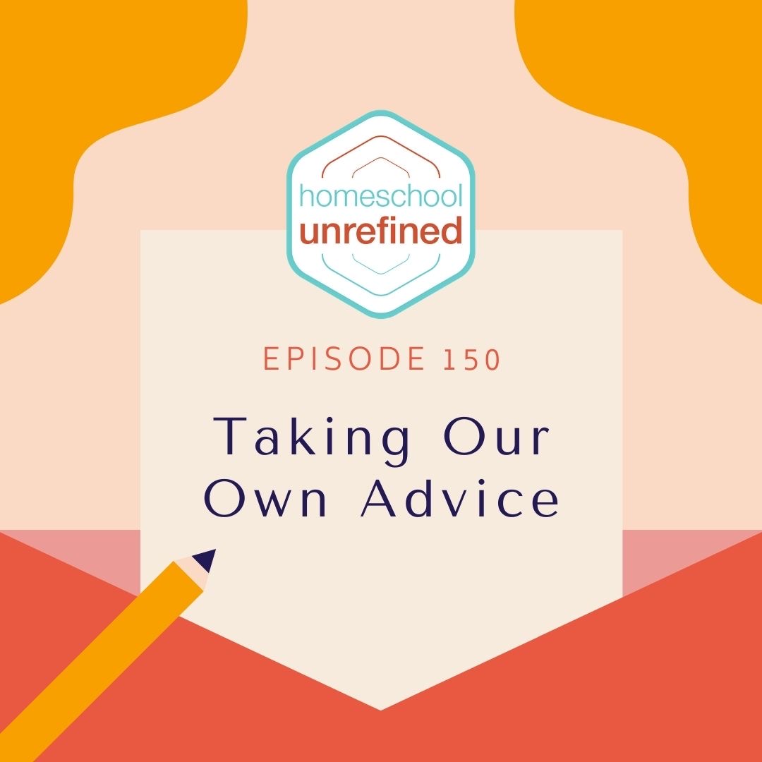 150: Taking Our Own Advice