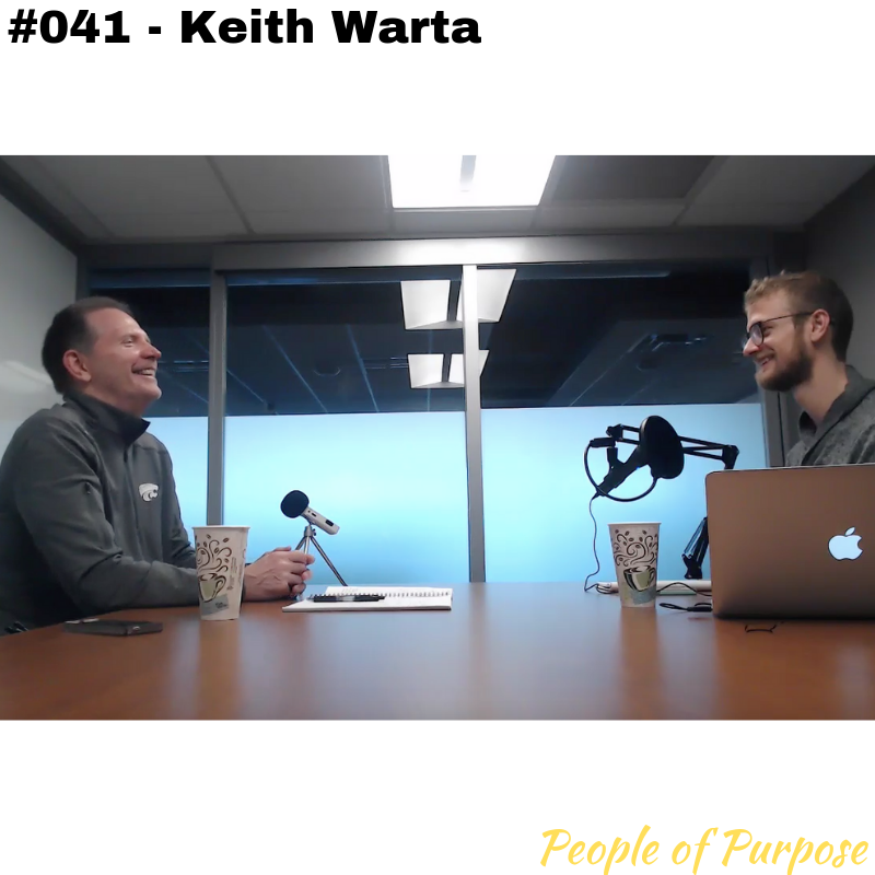041: Keith Warta - Making a Positive Impact on Others