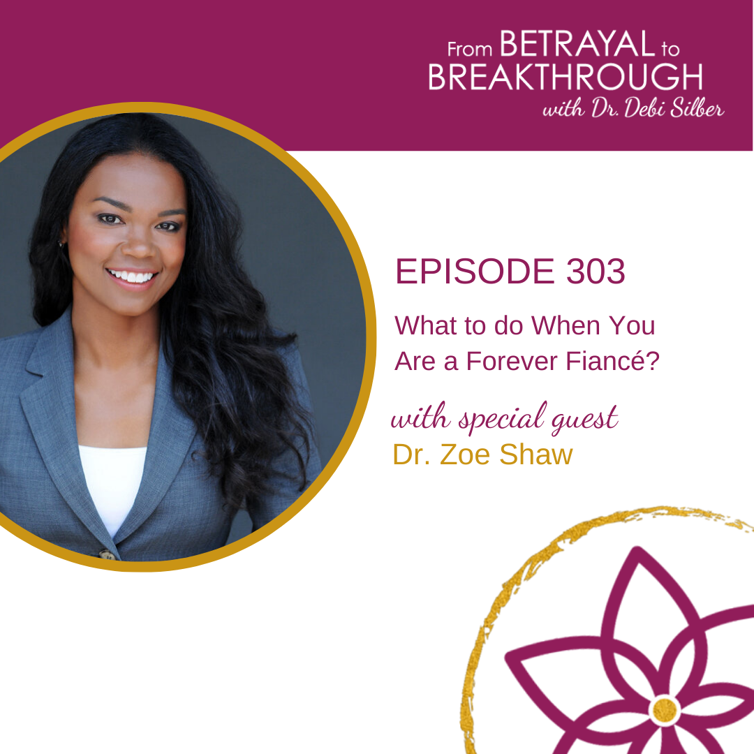 What to do When You Are a Forever Fiancé? W / Dr. Zoe Shaw