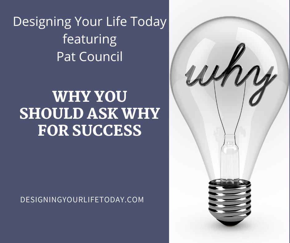 Why You Should Ask Why for Success