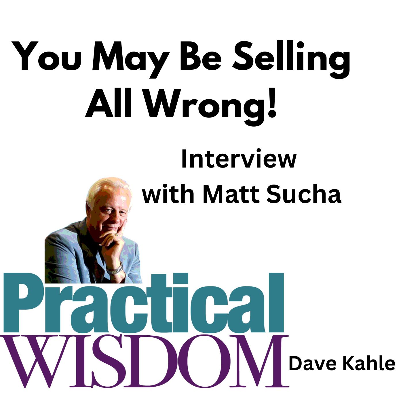 You May Be Selling All Wrong!