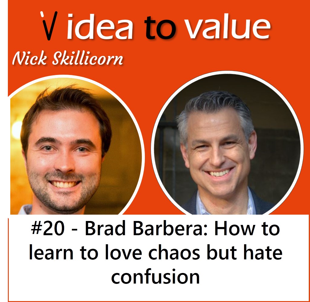 #20 - Brad Barbera: How to learn to love chaos but hate confusion