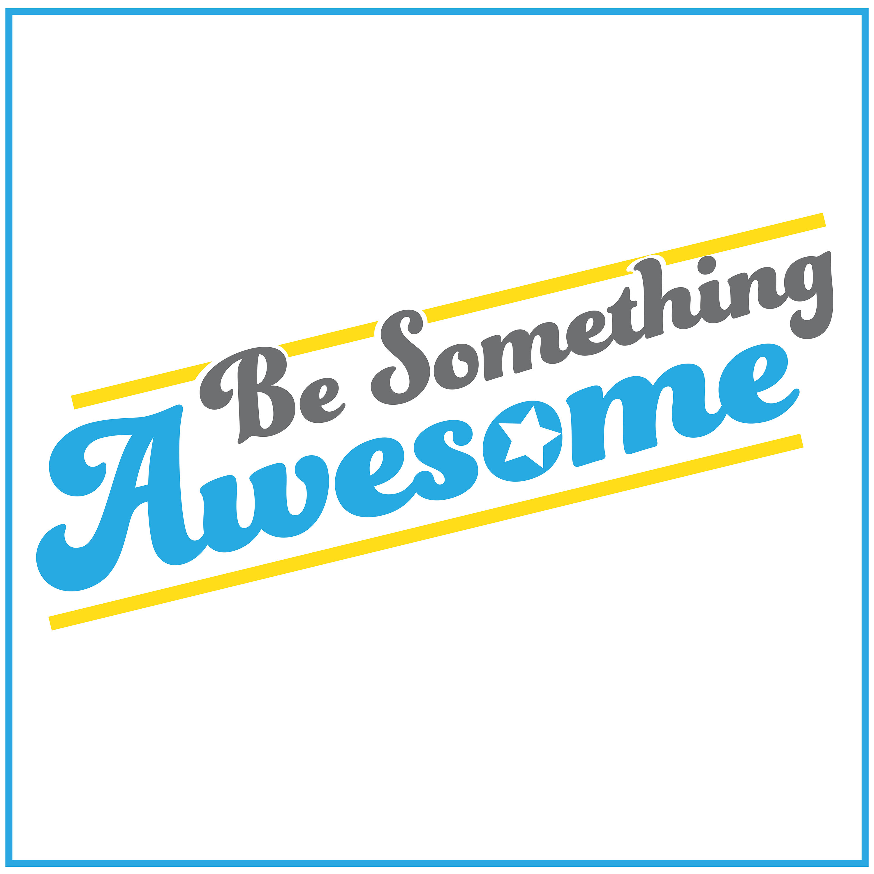 Ep.1: Be Something Awesome: What's YOUR Something?