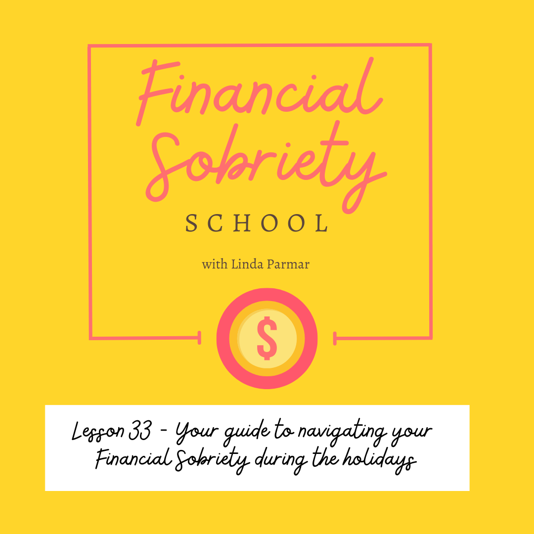 Lesson 33 - Your guide to navigate Financial Sobriety during the holidays