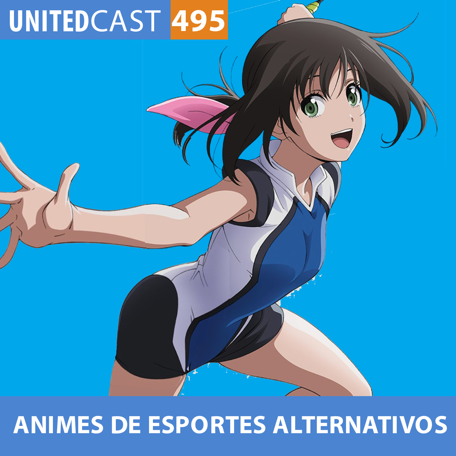 UNITEDcast #495 - Animes de Esportes Alternativos